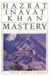 Mastery Through Accomplishment: Developing Inner Strength for Life's Challenges - Hazrat Inayat Khan [KSIĄŻKA]