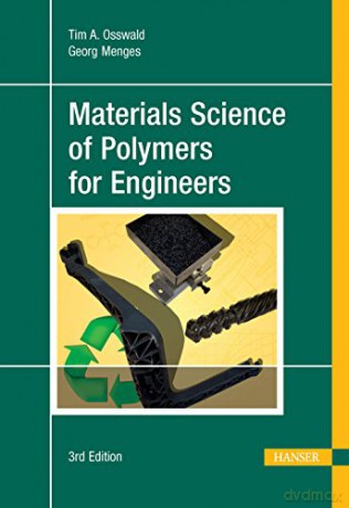 Materials Science of Polymers for Engineers - Tim A. Osswald [KSIĄŻKA]