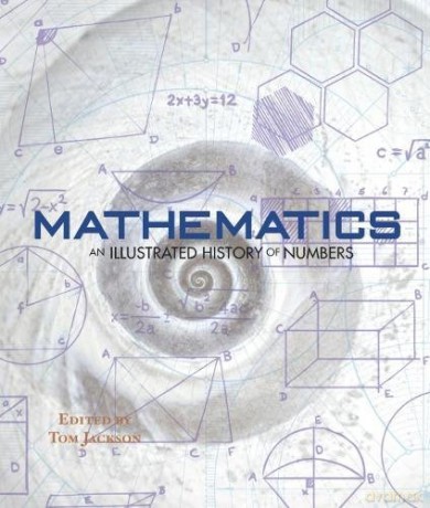 Mathematics: An Illustrated History of Numbers - Tom Jackson [KSIĄŻKA]
