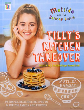 Matilda and The Ramsay Bunch: Tilly's Kitchen Takeover - Matilda Ramsay [KSIĄŻKA]