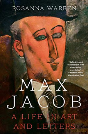 Max Jacob: A Life in Art and Letters - Rosanna Warren [KSIĄŻKA]