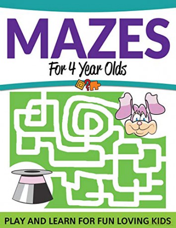 Mazes For 4 Year Olds: Play and Learn For Fun Loving Kids [KSIĄŻKA]