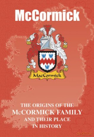 McCormick: The Origins of the McCormick Family and Their Place in History (Irish Clan Mini-book) - Iain Gray [KSIĄŻKA]