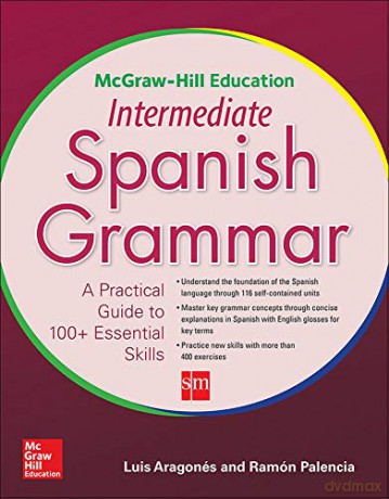 McGraw-Hill Education Intermediate Spanish Grammar (NTC FOREIGN LANGUAGE) - Luis Aragones [KSIĄŻKA]