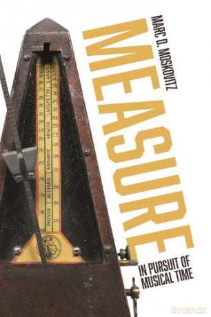 Measure: In Pursuit of Musical Time - Marc D. Moskovitz [KSIĄŻKA]