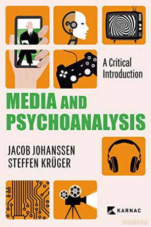 Media and Psychoanalysis: A Critical Introduction - Jacob Johanssen [KSIĄŻKA]