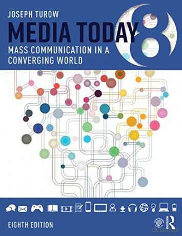 Media Today: Mass Communication in a Converging World - Joseph Turow [KSIĄŻKA]
