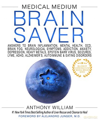 Medical Medium Brain Saver: Answers to Brain Inflammation, Mental Health, OCD, Brain Fog, Neurological Symptoms, Addiction, Anxiety, Depression, Heavy ... Alzheimer's, Autoimmune & Eating Disorders - Anthony William [KSIĄŻKA]