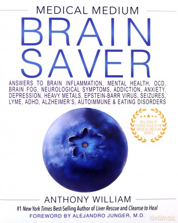 Medical Medium Brain Saver: Answers to Brain Inflammation, Mental Health, OCD, Brain Fog, Neurological Symptoms, Addiction, Anxiety, Depression, Heavy ... Alzheimer's, Autoimmune & Eating Disorders - Anthony William [KSIĄŻKA]