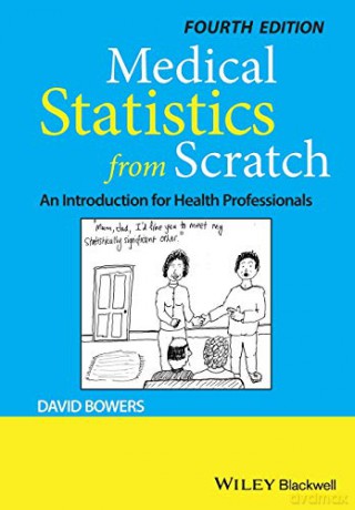 Medical Statistics from Scratch: An Introduction for Health Professionals - David Bowers [KSIĄŻKA]