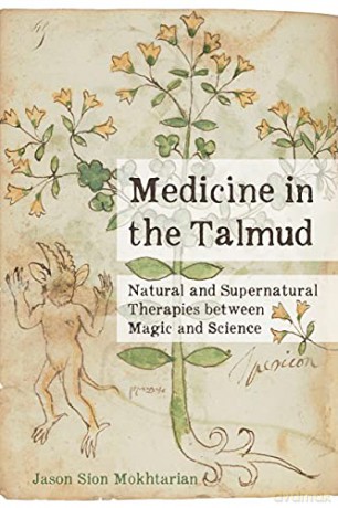 Medicine in the Talmud: Natural and Supernatural Therapies between Magic and Science - Mokhtarian [KSIĄŻKA]