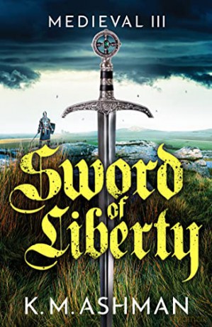 Medieval III - Sword of Liberty: 3 (The Medieval Sagas) - K. M. Ashman [KSIĄŻKA]