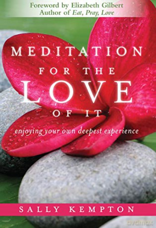 Meditation for the Love of it: Enjoying Your Own Deepest Experience - Sally Kempton [KSIĄŻKA]