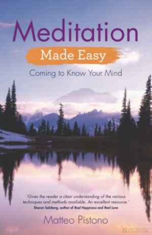 Meditation Made Easy: Coming to Know Your Mind - Matteo Pistono [KSIĄŻKA]