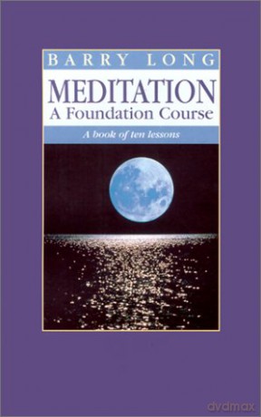 Meditation: A Foundation Course - A Book of Ten Lessons - Barry Long [KSIĄŻKA]
