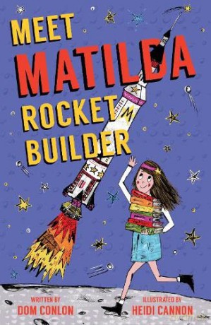 Meet Matilda Rocket Builder - Dom Conlon [KSIĄŻKA]