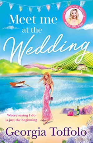 Meet me at the Wedding: From the bestselling author comes the heartwarming new summer romance of 2022: Book 4 (Meet me in) - Georgia Toffolo [KSIĄŻKA]