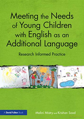 Meeting the Needs of Young Children with English as an Additional Language: Research Informed Practice - Malini Mistry [KSIĄŻKA]