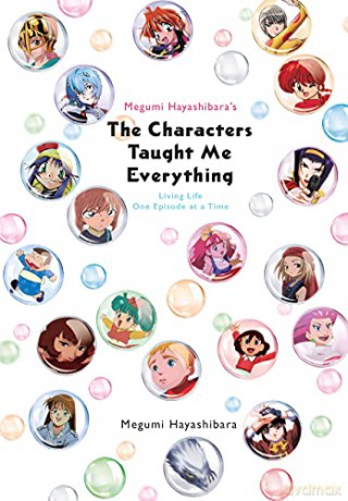 Megumi Hayashibara's The Characters Taught Me: Living Life One Episode at a Time - Megumi Hayashibara [KOMIKS]
