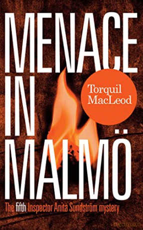 Menace in Malmo: The Fifth Inspector Anita Sundström mystery (Inspector Anita Sundström Mysteries Book 5) (Inspector Anita Sundstrom Mysteries): The Fifth Inspector Anita Sundstrom Mystery - Torquil MacLeod [KSIĄŻKA]
