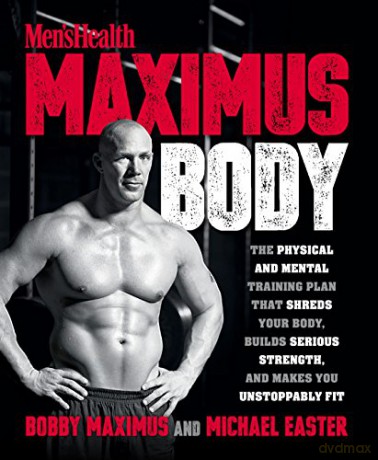 Men's Health Maximus Body: The Physical and Mental Training Plan That Shreds Your Body, Builds Serious Strength, and Makes You Unstoppably Fit - Bobby Maximus [KSIĄŻKA]