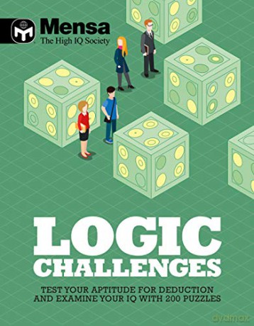 Mensa - Logic Challenges: Test your aptitude for deduction and examine your IQ with over 200 puzzles [KSIĄŻKA]