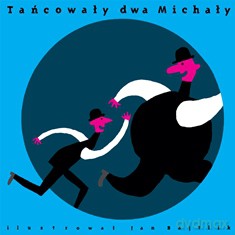 Tańcowały Dwa Michały - [KSIĄŻKA]