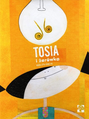 Tosia i żarówka - Agata Loth-Ignaciuk [KSIĄŻKA]