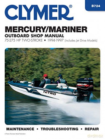 Mercury/Mariner Outboard Shop Manual: 75-275 HP, 1994-1997 (Includes Jet Drive Models) (Clymer's Official Shop Manual) - Scott Johnson [KSIĄŻKA]
