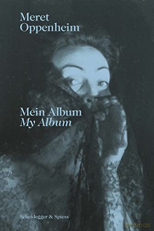Meret Oppenheim - My Album: From Childhood to 1943 - Lisa Wenger [KSIĄŻKA]