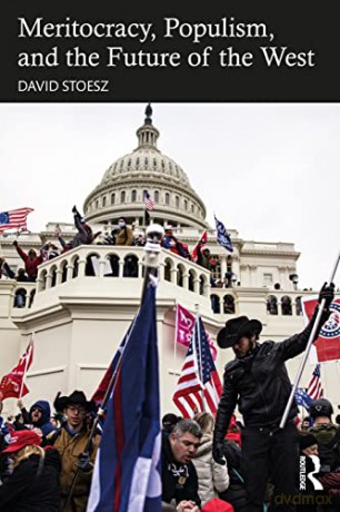 Meritocracy, Populism, and the Future of Democracy - David Stoesz [KSIĄŻKA]