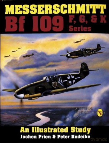 Messerschmitt Bf 109 F/G/K Series: An Illustrated Study - Jochen Prien [KSIĄŻKA]