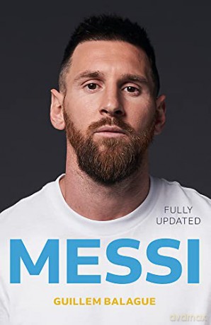 Messi: The Definitive Biography Fully Updated to Include Messi's First Season at PSG (Guillem Balague's Books) - Guillem Balague [KSIĄŻKA]