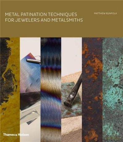 Metal Patination Techniques for Jewelers and Metalsmiths - Matthew Runfola [KSIĄŻKA]