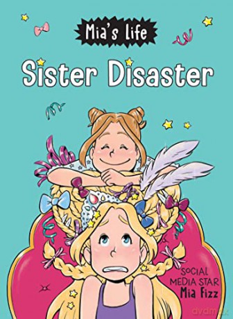 Mia's Life: Sister Disaster!: 3 (Mia's Life, 3) - Mia Fizz [KSIĄŻKA]