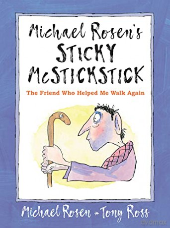 Michael Rosen's Sticky McStickstick: The Friend Who Helped Me Walk Again - Michael Rosen [KSIĄŻKA]