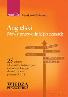 Angielski. Nowy Przewodnik Po Czasach [KSIĄŻKA]