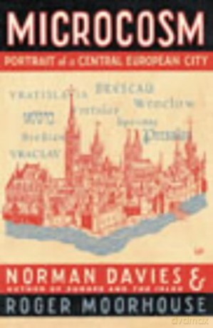 Microcosm: A Portrait of a Central European City - Norman Davies [KSIĄŻKA]