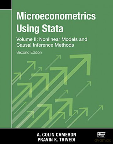 Microeconometrics Using Stata, Second Edition, Volume II: Nonlinear Models and Casual Inference Methods: 2 - A. Colin Cameron [KSIĄŻKA]