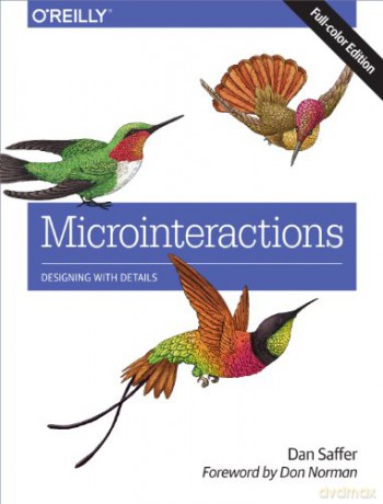 Microinteractions: Full Color Edition: Designing with Details - Dan Saffer [KSIĄŻKA]