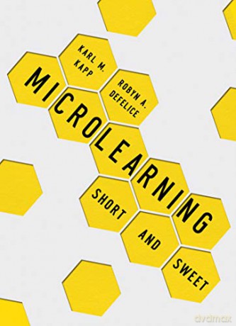 Microlearning: Short and Sweet - Karl M. Kapp [KSIĄŻKA]