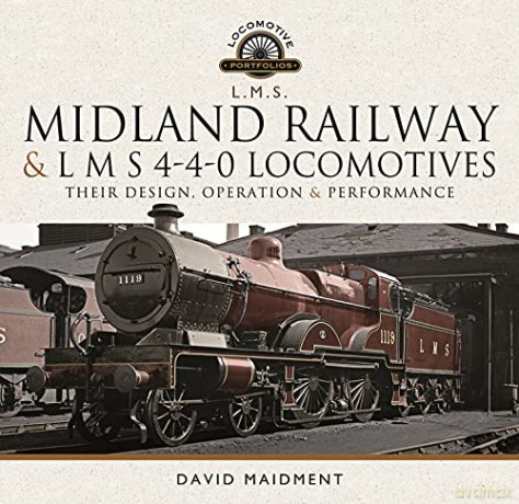 Midland Railway and L M S 4-4-0 Locomotives: Their Design, Operation and Performance (Locomotive Portfolio) - David Maidment [KSIĄŻKA]