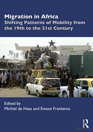 Migration in Africa: Shifting Patterns of Mobility from the 19th to the 21st Century - Michiel de Haas [KSIĄŻKA]