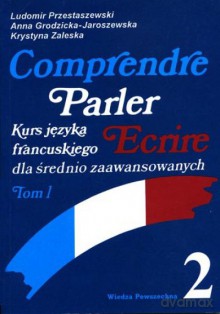 Comprendre. Parler. Ecrire. Cz.2. [KSIĄŻKA]