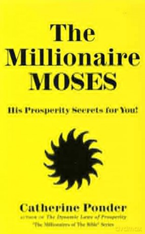 Millionaire Moses - The Millionaires of the Bible Series Volume 2: His Prosperity Secrets For You!: His Prosperity Secrets for You! (Millionaires of the Bible Series) - Catherine Ponder [KSIĄŻKA]
