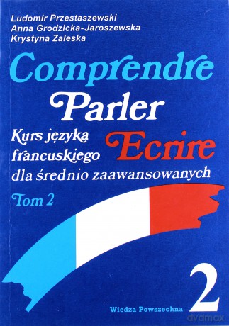 Comprendre. Parler. Ecrire. Cz.2. T.1,2 [KSIĄŻKA]