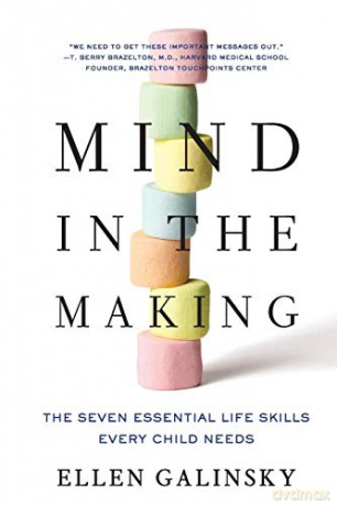 Mind in the Making: The Seven Essential Life Skills Every Child Needs - Ellen Galinsky [KSIĄŻKA]