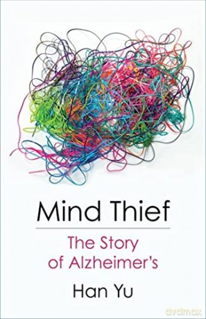 Mind Thief: The Story of Alzheimer's - Han [KSIĄŻKA]