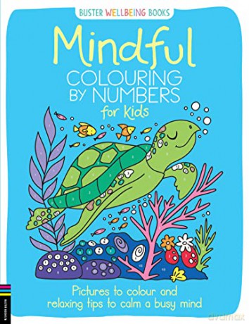 Mindful Colouring by Numbers for Kids: Pictures to colour and relaxing tips to calm a busy mind (Buster Wellbeing) - Sarah Wade [KSIĄŻKA]