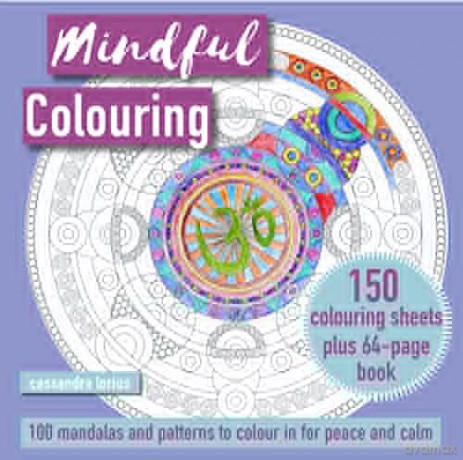 Mindful Colouring: 100 Mandalas and Patterns to Colour in for Peace and Calm: 150 colouring sheets plus 64-page book - Cassandra Lorius [KSIĄŻKA]
